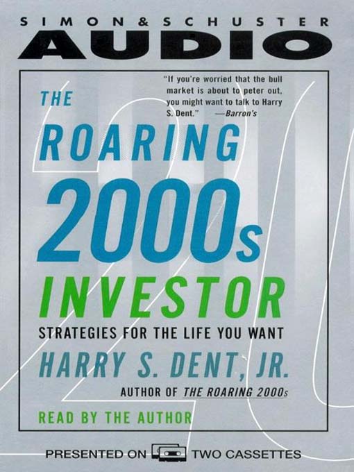 Title details for The Roaring 2000s Investor by Harry S. Dent - Wait list